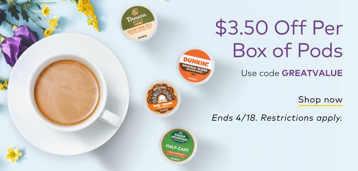 Save $3.50 off per box of pods with code GREATVALUE